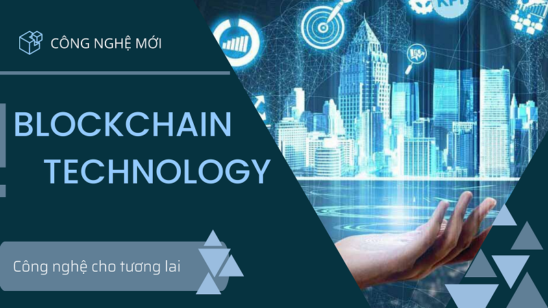 Blockchain là gì? - Thông tin từ A-Z về nền tảng này