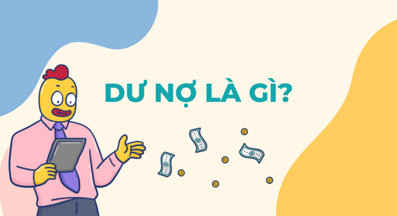 Dư nợ là gì? Cách tính dư nợ của các ngân hàng?