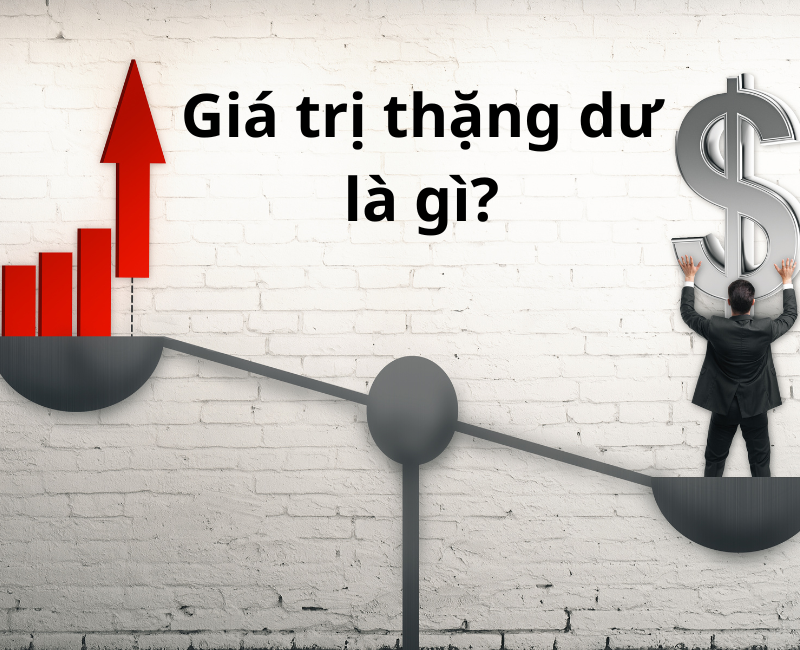 Giá trị thặng dư là gì? Ý nghĩa của giá trị thặng dư trong thực tiễn